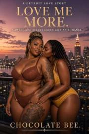 Love Me More: A Sweet and Steamy Urban Lesbian Romance