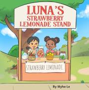 Luna's Strawberry Lemonade Stand: A Picture Book About Earning Money, Big Ideas, and Trying Again for Kids Ages 3-8 (Luna's M