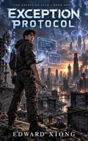 Exception Protocol: A LitRPG Progression Fantasy Apocalypse (The Exception Path Book 1)