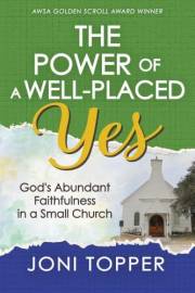 The Power of a Well-Placed Yes: God’s Abundant Faithfulness in a Small Church