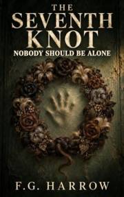 The Seventh Knot: Nobody Should Be Alone (Forms of Dread)