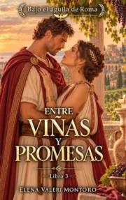 Entre viñas y promesas: Un romance histórico de arraigo y deseo en la Hispania romana (Bajo el águila de Roma nº 3) (Spanish