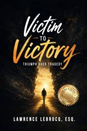 Victim to Victory: Triumph Over Tragedy