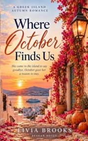 Where October Finds Us: A Greek Island Autumn Romance