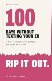Rip It Out: 100 Days Without Texting Your Ex: A Habit Tracker You Destroy One Page at a Time