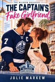 The Captain's Fake Girlfriend (The Milburn Breakers Book 1)