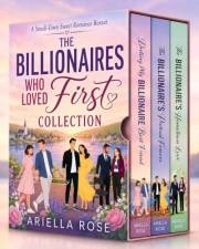 The Billionaires Who Loved First Collection: A Small-Town Sweet Romance Boxset