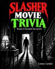 Slasher Movie Trivia: The Ultimate Horror Quiz Book. Killer Movie Stories, Trivia Challenges, Bonus Games & Interactive Fun f