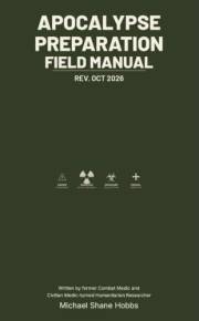 Apocalypse Preparation Field Manual: REV. OCT 2026