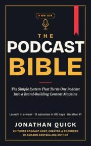 The Podcast Bible : The Simple System That Turns One Podcast Into a Brand-Building Content Machine