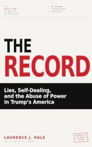 The Record: Lies, Self-Dealing, and the Abuse of Power in Trump's America