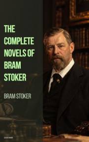 The Complete Novels of Bram Stoker