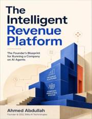 The Intelligent Revenue Platform: The Founder's Blueprint for Running a Company on AI Agents