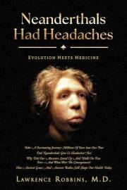 Neanderthals Had Headaches: Evolution Meets Medicine