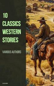10 Classics Western Stories
