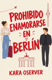 Prohibido enamorarse en Berlín: comedia romantica de enemies to lovers (Spanish Edition)