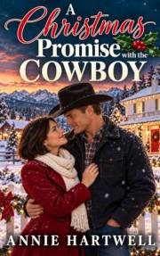 A Christmas Promise with the Cowboy: A Sweet Small-Town Christmas Cowboy Romance (A Christmas in Juniper Creek Romance Book 2