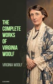 The Complete Works of Virginia Woolf